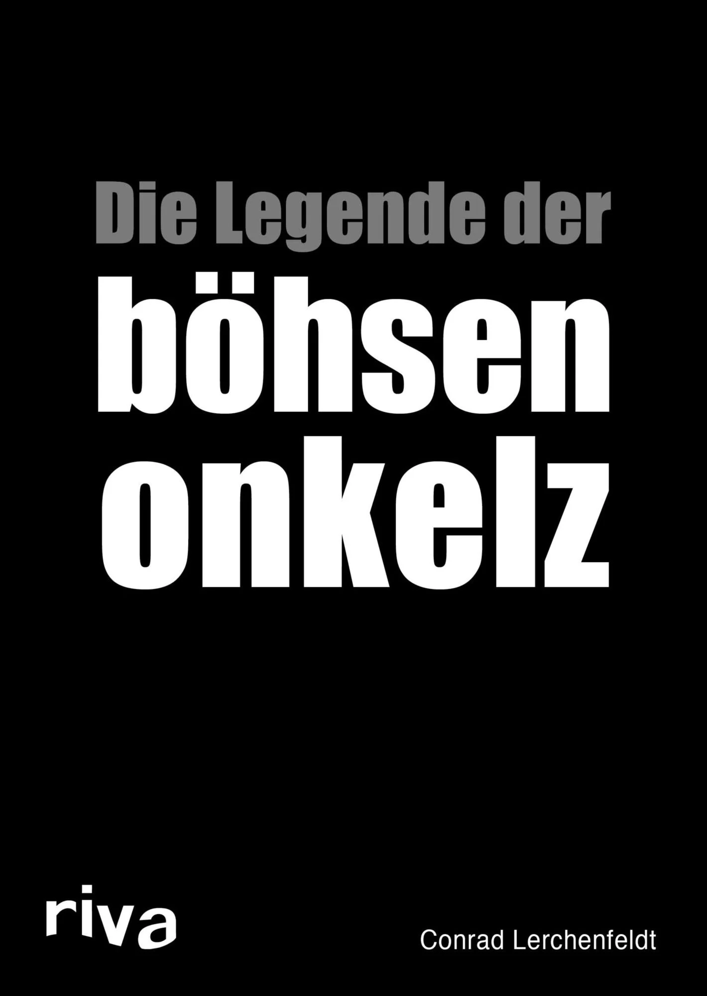 Böhsen Onkelz - Die Legende der böhsen onkelz